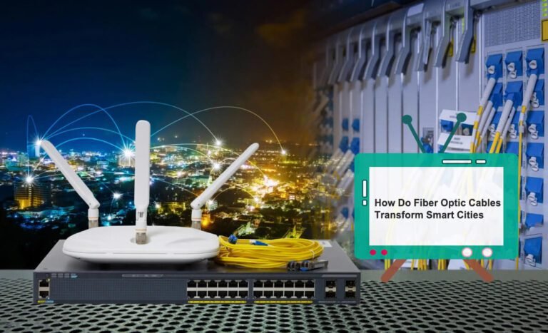 How Do Fiber Optic Cables Transform Smart Cities